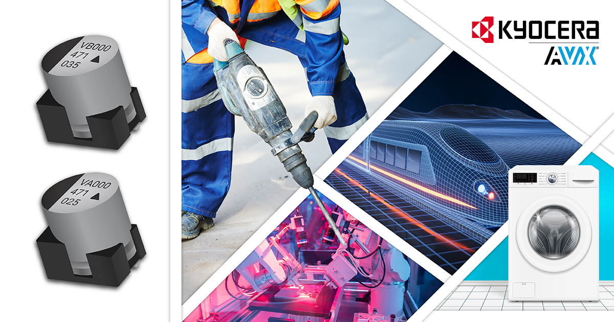 KYOCERA AVX launches 30g vibration-proof capacitors KYOCERA AVX launches 30g vibration-proof capacitors