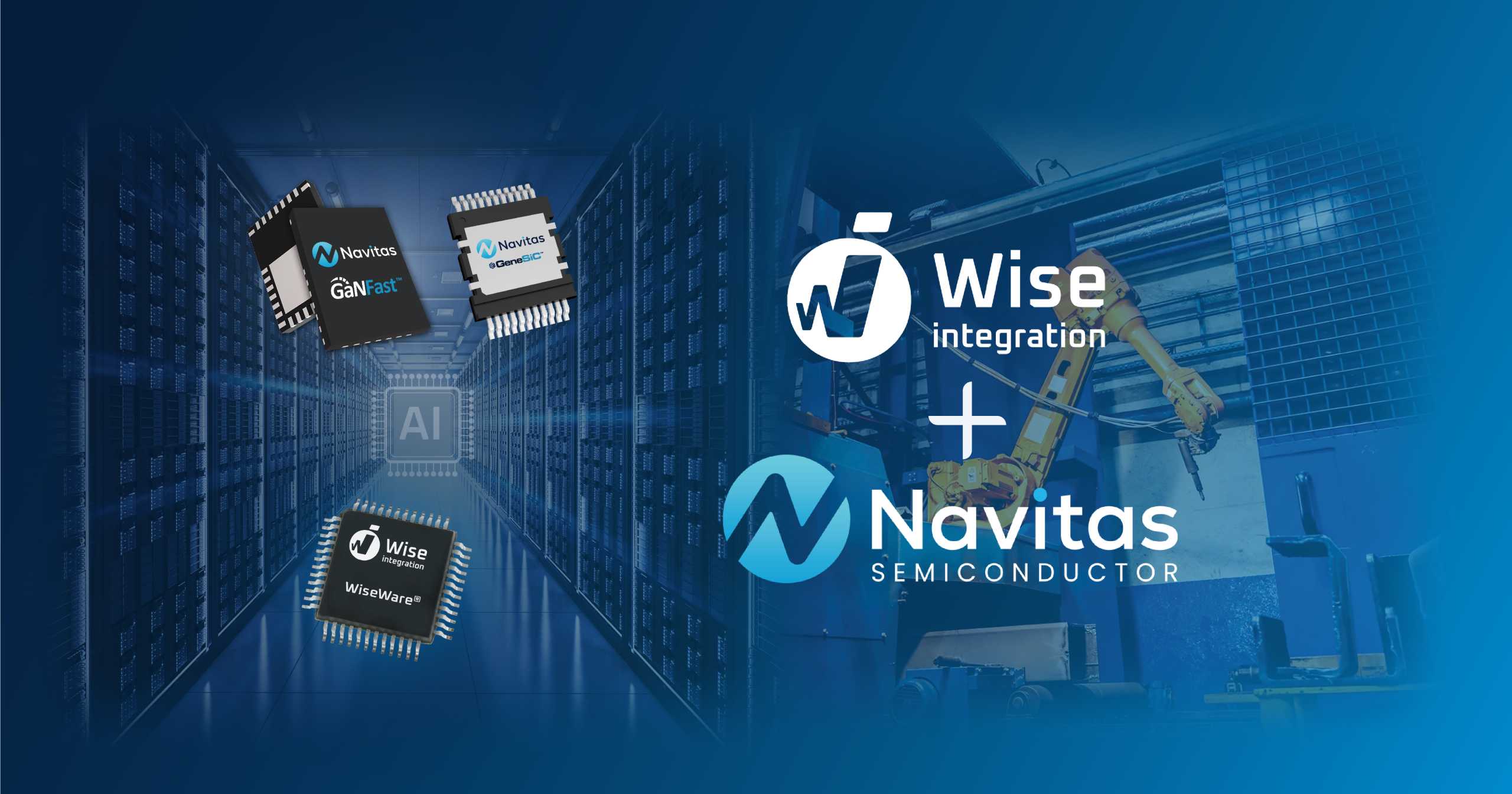 Wise Integration and Navitas link control with GaN/SiC Wise Integration and Navitas link control with GaN/SiC